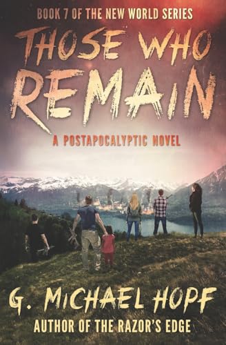 Those Who Remain: A Postapocalyptic Novel (The New World Series, Band 7) von CREATESPACE